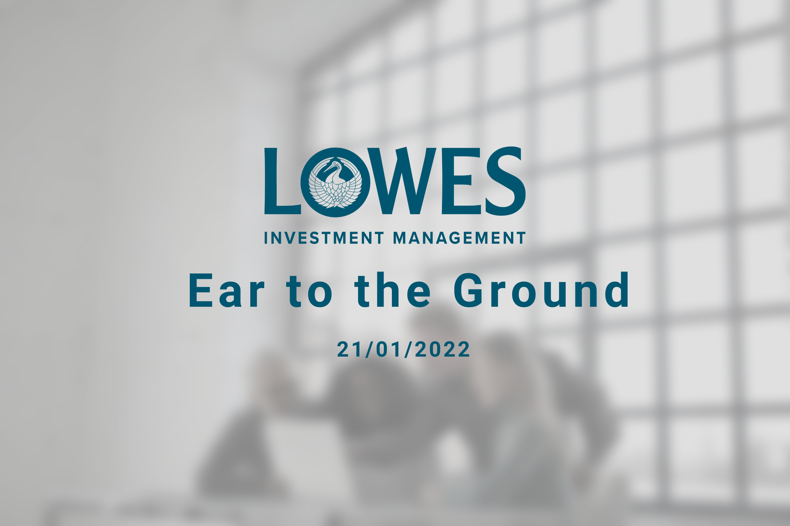 Ear to the ground 21/01/2022